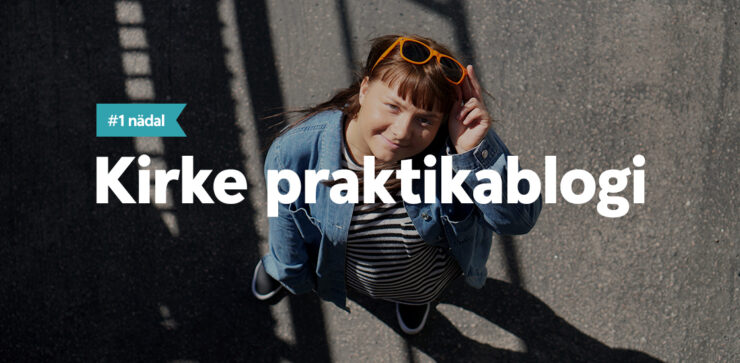 Kirke praktikablogi, 1.nädal Bänner