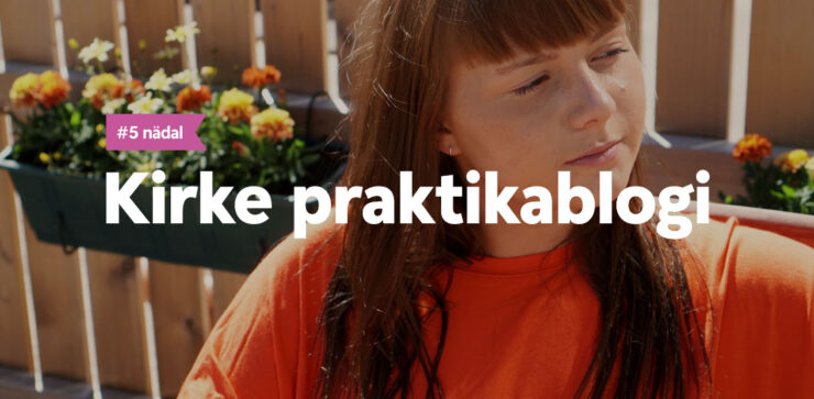 Kirke praktikablogi, 5.nädal bänner.