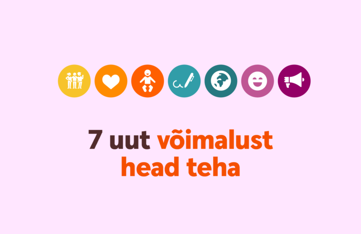 ma armastan aidata, 7 uut võimalust head teha.