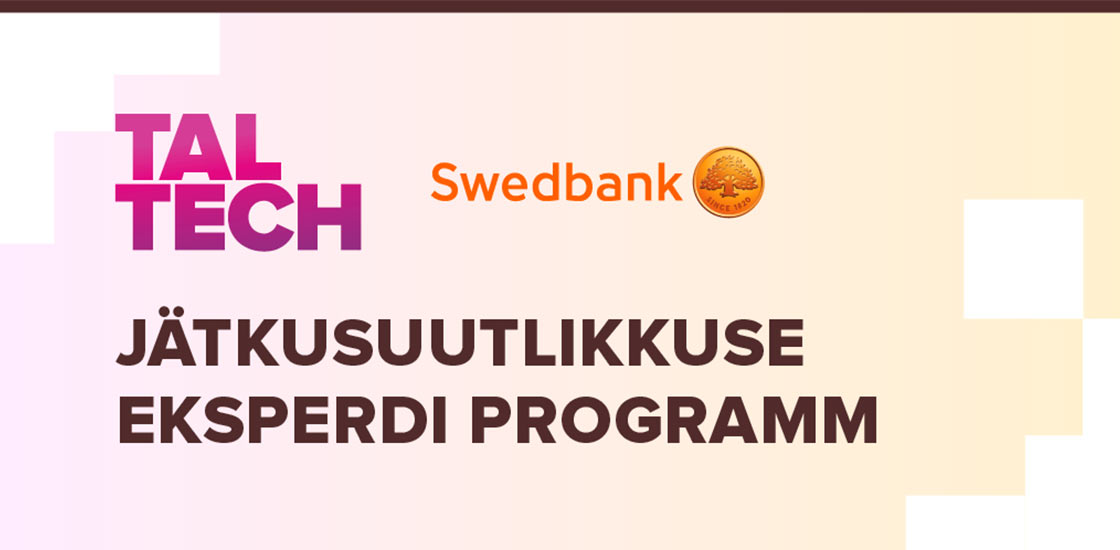 TalTech käivitab Swedbankiga jätkusuutlikkuse ekspertide programmi