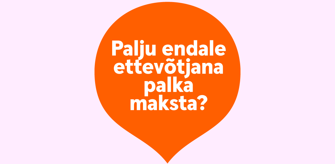 Palju endale palka maksta